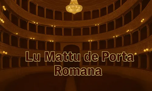 “Lu Mattu de Porta Romana”
